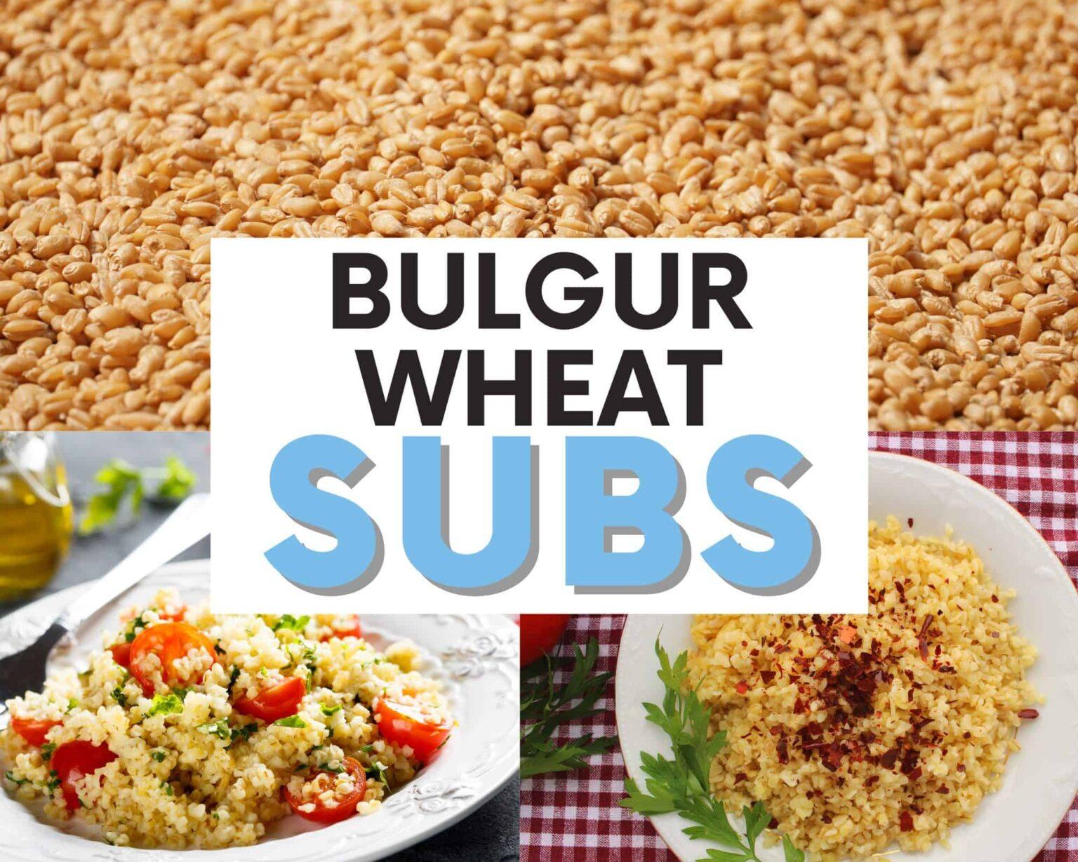 The Best Bulgur Wheat Substitutes Tasty Alternatives That Work {Plus GlutenFree Options} The