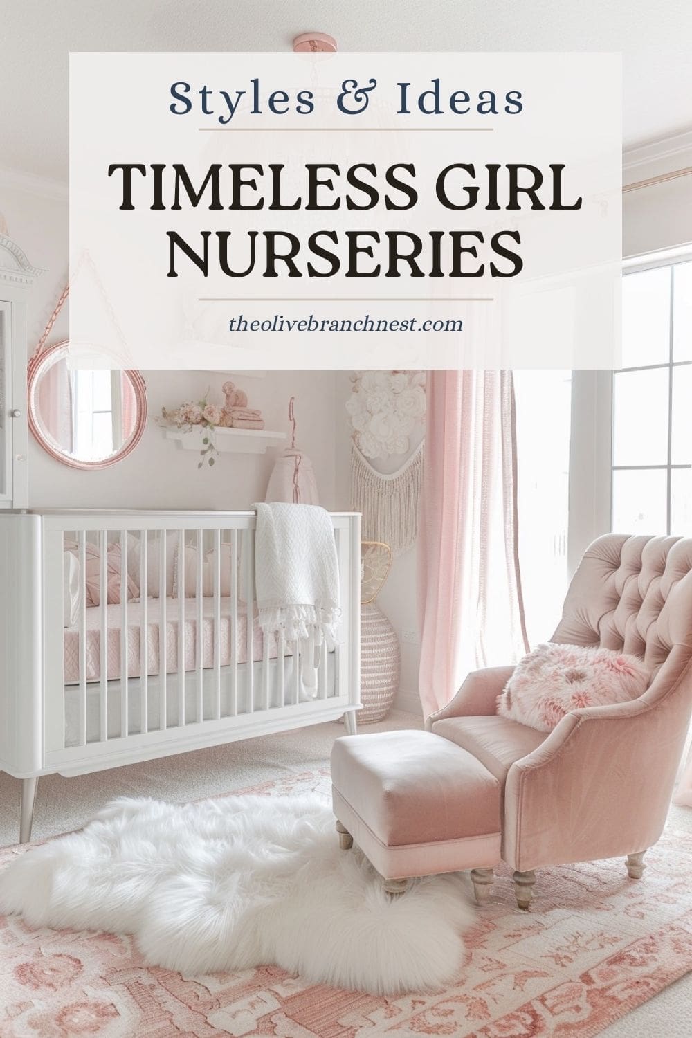 Classic And Elegant: Creating A Timeless Girl Nursery | The Olive ...